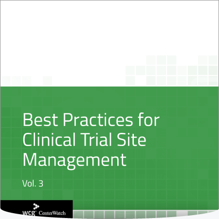 Best Practices for Clinical Trial Site Management, Volume 3