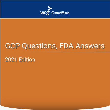 GCP Questions, FDA Answers, 2021 Edition